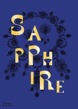 Sapphire A Celebration of Color Published by Thames & Hudson